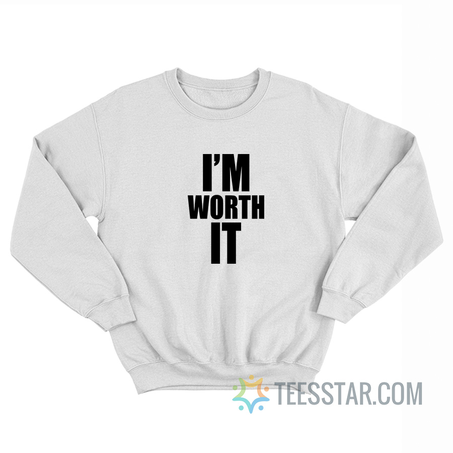 Celine Dion I’m Worth It Sweatshirt