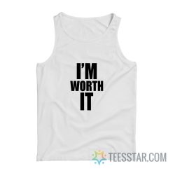 Celine Dion I’m Worth It Tank Top