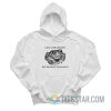 Frog I May Look Grumpy But Im Happy To Be Alive Hoodie