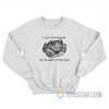 Frog I May Look Grumpy But Im Happy To Be Alive Sweatshirt