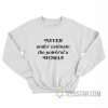 Never Underestimate The Power Of A Woman Sweatshirt