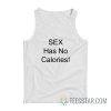 SEX Has No Calories Tank Top