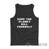 Save The Planet Kill Yourself Tank Top