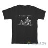 We Only Have So Much Time Skeleton T-Shirt