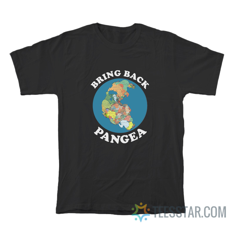 Bring Back Pangea T-Shirt