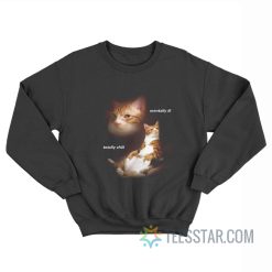 Cat Mentally Ill Totally Chill Sweatshirt