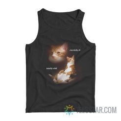 Cat Mentally Ill Totally Chill Tank Top