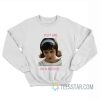 Daisy Randone Put Me In A Movie Sweatshirt