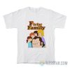 F Is For Family T-Shirt