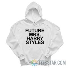Future Mrs Harry Hoodie