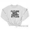 Future Mrs Harry Sweatshirt