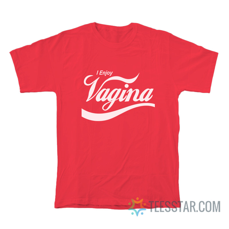 I Enjoy Vagina Coca-Cola Parody T-Shirt