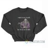 I Might Be Out Of Spells But I’m Not Out Of Shells Sweatshirt