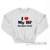 I Love My Bf Broken Foot Sweatshirt