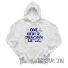 One Mental Breakdown Later SpongeBob Hoodie