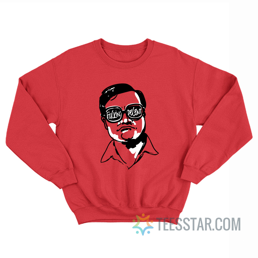 Trailer Park Boys Fuckin Decent Sweatshirt