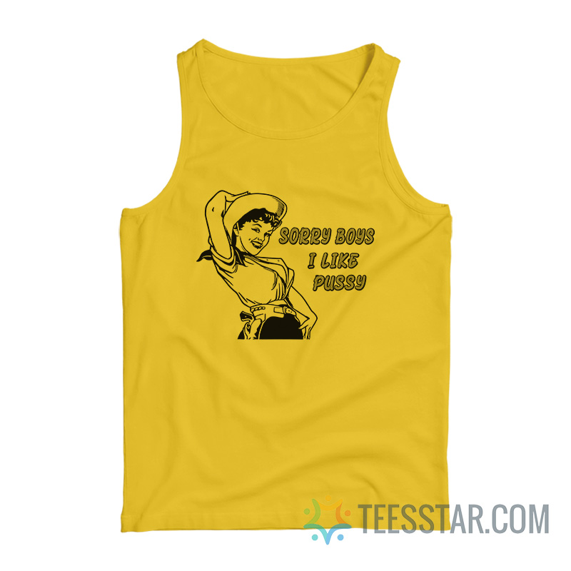 Sorry Boys I Like Pussy Cowboy Girl Tank Top