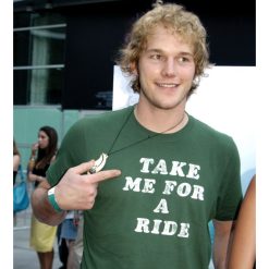 Take Me For A Ride Chris Pratt T-Shirt