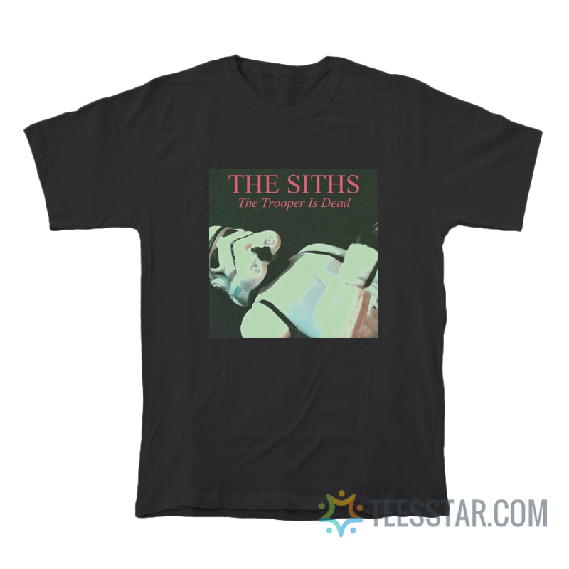 The Siths The Trooper Is Dead T-Shirt