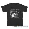 We Have Seen The World We Want To Live In And We Will Fight For It T-Shirt