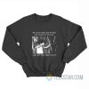 We Have Seen The World We Want To Live In And We Will Fight For It Sweatshirt