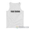 Your Trauma Gypsy Rose Tank Top