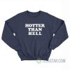 Hotter Than Hell Sweatshirt