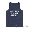 Hotter Than Hell Tank Top