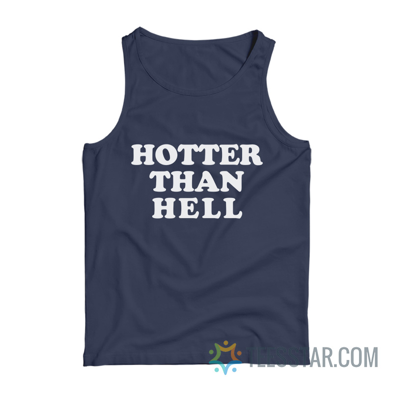 Hotter Than Hell Tank Top