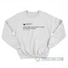I Need a Room Full Of Mirrors Kanye West Sweatshirt