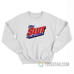 Instant Slut Just Add Alcohol Sweatshirt
