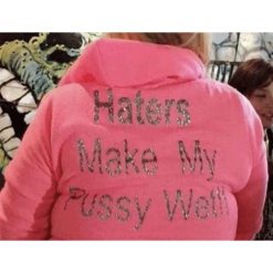 Haters Make My Pussy Wet T-Shirt