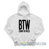 BTW Bring The Weed Hoodie