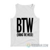 BTW Bring The Weed Tank Top