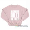 Blondes Do It Better T-Shirt