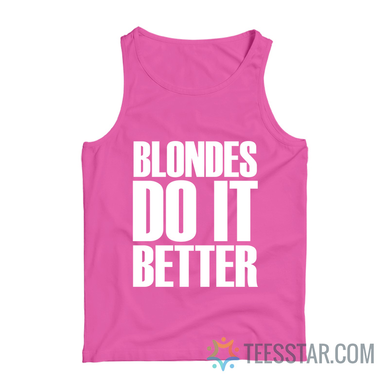 Blondes Do It Better Tank Top
