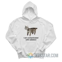 Cat I Am Contaminated With Radiation Hoodie