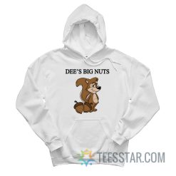 Dee's Big Nuts Hoodie