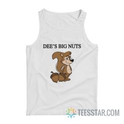 Dee's Big Nuts Tank Top