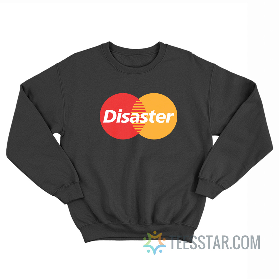 Disaster Mastercard Logo Parody Sweatshirt