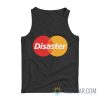 Disaster Mastercard Logo Parody Tank Top