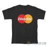 Disaster Mastercard Logo Parody T-Shirt