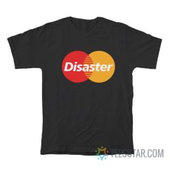 Disaster Mastercard Logo Parody T-Shirt