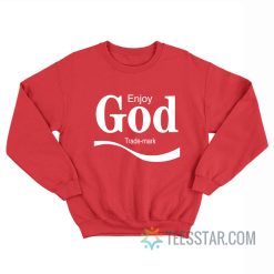 Enjoy God Trademark Coke Sweatshirt