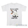 Hyena You’re Weird I Like You T-Shirt