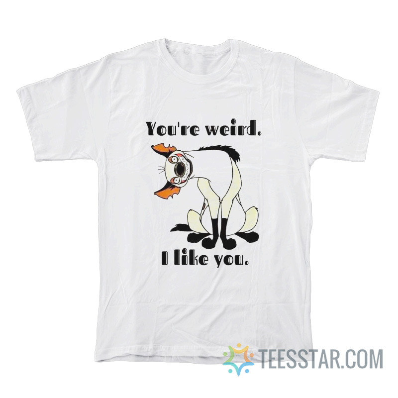 Hyena You’re Weird I Like You T-Shirt