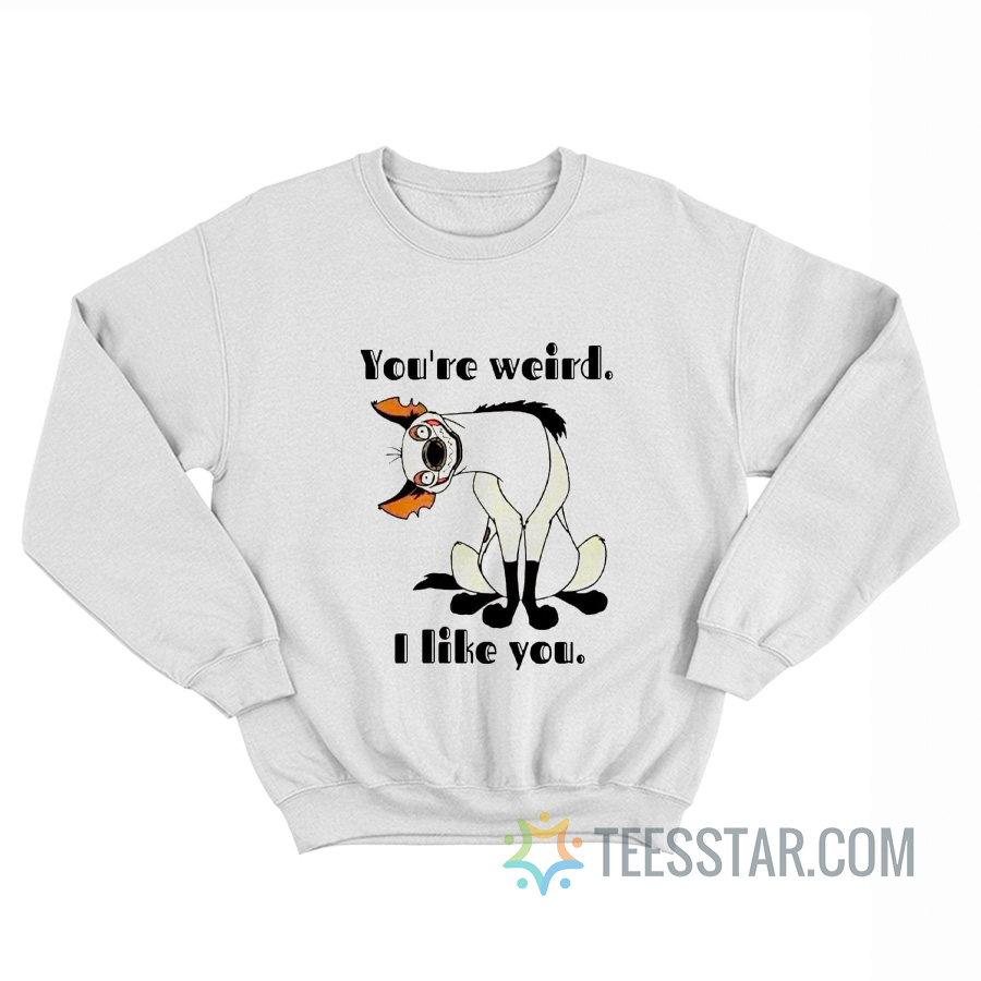 Hyena You’re Weird I Like You Sweatshirt