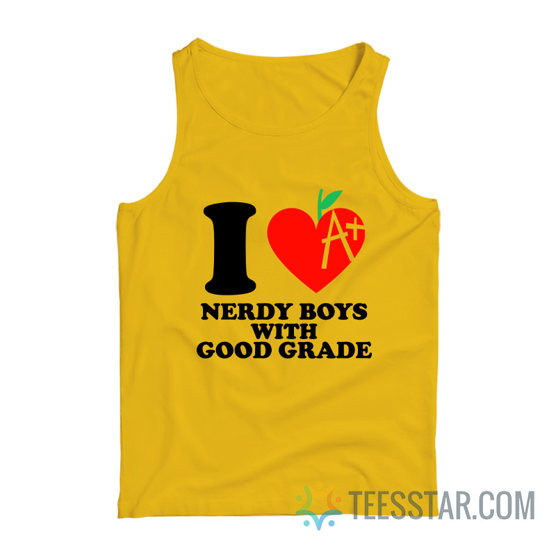 I Love Nerdy Boys With Good Grade Tank Top
