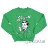 Marijuana Hey At Least It’s Not Crack Sweatshirt