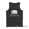 On My Way To Destroy Everything You’ve Ever Loved Tank Top